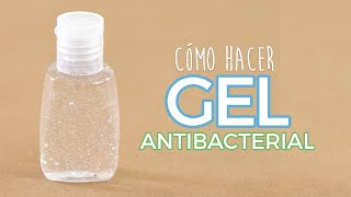 Cómo hacer GEL ANTIBACTERIAL  DESINFECTANTE para manos [upl. by Sivla]