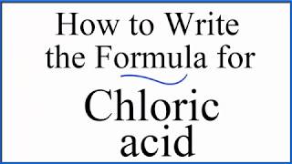 How to write the formula for Chloric acid HClO3 [upl. by Hsima]