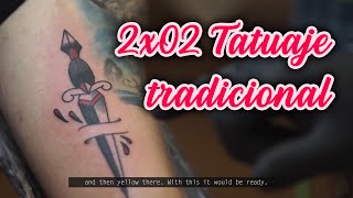 2x02  Tatuaje Tradicional Traditional Tattoo [upl. by Gorey]