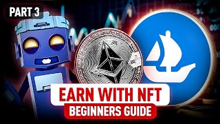 Start Making Money with NFTs Ultimate Beginner’s Guide  Part 3 [upl. by Seyah]