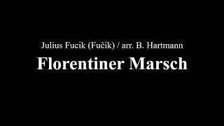 Florentiner Marsch March  Julius Fučík  arr B Hartmann [upl. by Purvis]