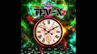 TEVX  Without Tomorrow Psytrance 2020 [upl. by Aiz]