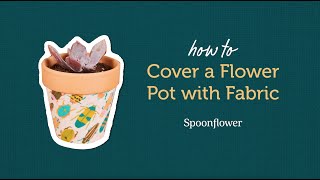 Terracotta Fabric Planter Cover  Spoonflower Tutorial [upl. by Lauryn]