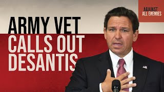 Army Vet Calls Out DeSantis  Against All Enemies [upl. by Dynah]