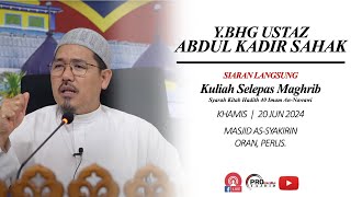 🔴LIVE 20062024 Ustaz Abdul Kadir Sahak  Syarah Kitab Hadith 40 Imam Nawawi [upl. by Alekin]