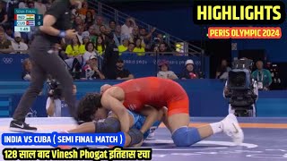 Vinesh Phogat vs Yusney lisguzman lopez semi final match highlights l India vs Cuba l PERIS OLYMPIC [upl. by Tiersten]