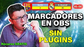 Como hacer MARCADORES de FUTBOL en OBS  TOTALMENTE GRATIS [upl. by Introk308]