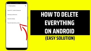 How To Delete Everything On Android [upl. by Batholomew]