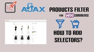 WooCommerce AJAX Products Filter  How to add selectors [upl. by Arrimat]