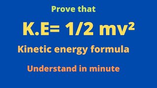 prove that KE 12 mv² formula of kinetic energy  what is kinetic energy proof and derivation [upl. by Lewan]