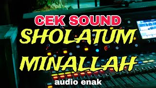 SHOLATUMMINALLAH  CEK SOUND HADROH AUDIO ENAK [upl. by Eninahpets]