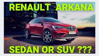 Renault Arkana  SEDAN OR SUV [upl. by Rexanne]