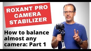 Roxant Pro Camera Stabilizer  How to balance almost any camera Part 1 [upl. by Almeida]