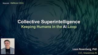 Collective Superintelligence Dr Louis Rosenberg at KMWorld 2024 [upl. by Tran]