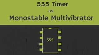 Monostable Multivibrator using 555 Timer Explained with Working Applications and Derivation [upl. by Yelnahs926]