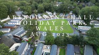 ABERDUNANT HALL amp HOLIDAY PARK  AUGUST 2023  DRONE WITH A VIEW  4K DRONE FOOTAGE [upl. by Enajyram]