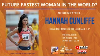 Who is Hannah Cunliffe An interview with the future Fastest Woman in the World 2021 [upl. by Ellinehc]