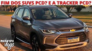 TRACKER PCD RETORNA VENDA FIM DOS SUV PCDs SERÁ [upl. by Jackelyn]