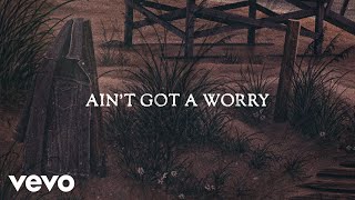 Old Dominion  Aint Got a Worry Official Lyric Video [upl. by Ayotak]