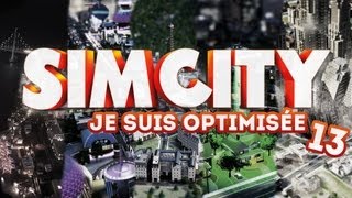 Sim City 5  Je suis optimisée  Episode 13 [upl. by Rubliw]