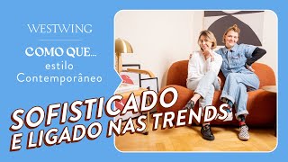 COMO QUE Decoração ESTILO CONTEMPORÂNEO  WestwingBR [upl. by Saw]