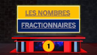 Nombres fractionnaires 1AC Partie1 [upl. by Ahsirt]