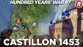 Battle of Castillon 1453  End of English France DOCUMENTARY [upl. by Suneya597]