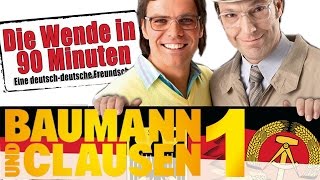 Baumann und Clausen  Die Wende in 90 Minuten Teil 1 [upl. by Nageam777]