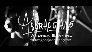 Andrea Sannino  Abbracciame Dj Dragao Bachata Remix [upl. by Yehs]