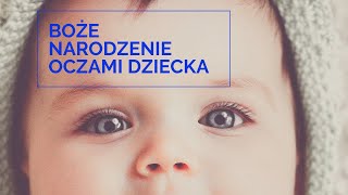 Boże Narodzenie oczami dziecka [upl. by Evander]