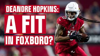 DeAndre Hopkins a fit with the Patriots Other WR options for New England with Breer amp Perry [upl. by Lauritz251]