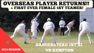 OVERSEAS PLAYER RETURNS TO SANDERSTEAD 1st XI vs Kempton  Our First Ever Female 1st XI Player [upl. by Rancell]