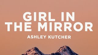 Ashley Kutcher  Girl In The Mirror Lyrics [upl. by Yenettirb]