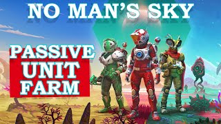 No Mans Sky Passive Unit Farm 2023 How To Make Passive Money NMS [upl. by Edina]