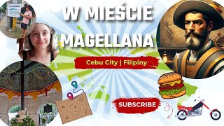 Cebu City  Magellan męczennikiem  Najlepsze burgery na Filipinach i podróż do Moalboal Filipiny5 [upl. by Mickelson831]