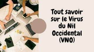 Tout savoir sur le Virus du Nil Occidental VNO [upl. by Abramson]