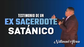 TESTIMONIO IMPACTANTE DE UN EX SACERDOTE SATÁNICO  Natanael Abreu [upl. by Hgieloj]