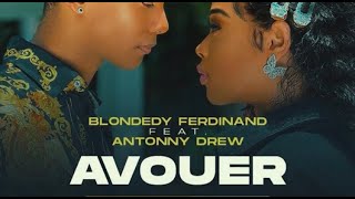 Blondedy Ferdinand ft Anthony Drew  Avouer [upl. by Nolubez77]