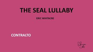 CONTRALTO The Seal Lullaby Eric Whitacre [upl. by Charlean611]