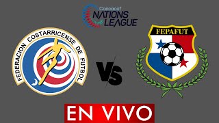 COSTA RICA VS PANAMA EN VIVO  CONCACAF NATIONS LEAGUE  HORARIO Y DONDE VER [upl. by Ynitsed]