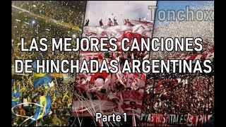 LAS MEJORES CANCIONES DE HINCHADAS ARGENTINAS  TonchoX [upl. by Nommad202]