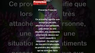 Laffection aveugle la raison Proverbe Français shorts [upl. by Erdda]