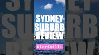 Sydney Suburb Review  Kirribilli [upl. by Olav]