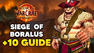 SIEGE OF BORALUS 10 Keystone Hero Guide and Dungeon Walkthrough  The War Within Season 1 [upl. by Akino163]