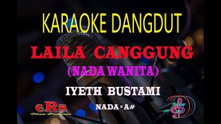 Karaoke Laila Canggung Nada Wanita  Iyeth Bustami Karaoke Dangdut Tanpa Vocal [upl. by Sheaff]