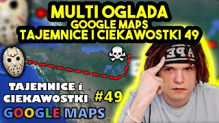 MULTI ogląda GOOGLE MAPS  TAJEMNICE I CIEKAWOSTKI 49 [upl. by Oballa]