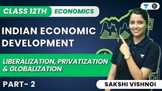 Indian Economic Development  Part 2  LiberalizationPrivatization amp Globalization  Sakshi Vishnoi [upl. by Bushweller]