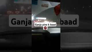 Ganja pine k baad🚭 [upl. by Itnahsa796]