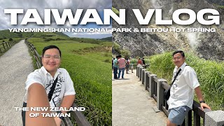 TAIWAN VLOG • Yangmingshan National Park amp Beitou Hot Spring  Ivan de Guzman [upl. by Sidky]