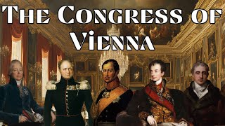 The Congress of Vienna How 5 Countries Redrew the Map of Europe [upl. by Yniar]